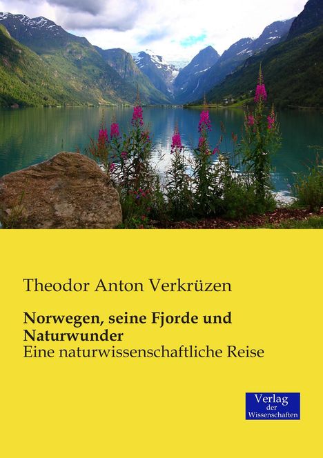 Theodor Anton Verkrüzen: Norwegen, seine Fjorde und Naturwunder, Buch