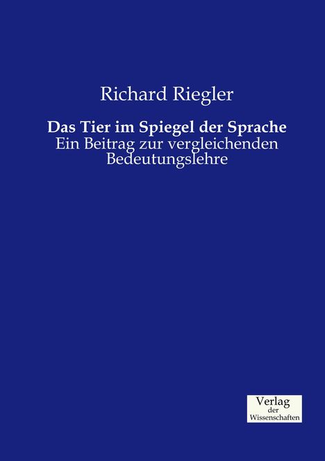Richard Riegler: Das Tier im Spiegel der Sprache, Buch