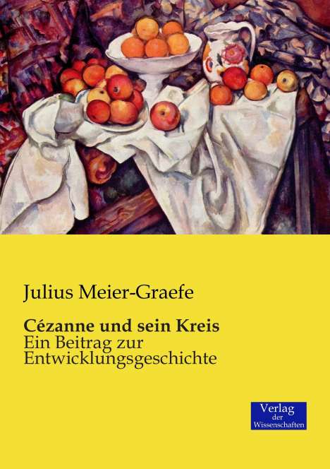 Julius Meier-Graefe: Cézanne und sein Kreis, Buch