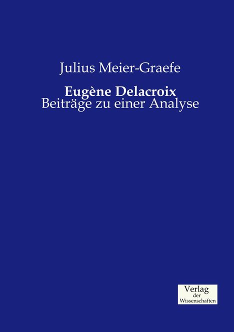 Julius Meier-Graefe: Eugéne Delacroix, Buch