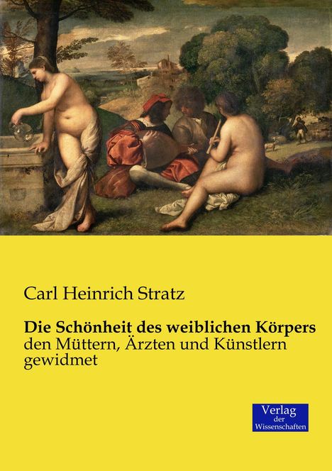 Carl Heinrich Stratz: Die Schönheit des weiblichen Körpers, Buch
