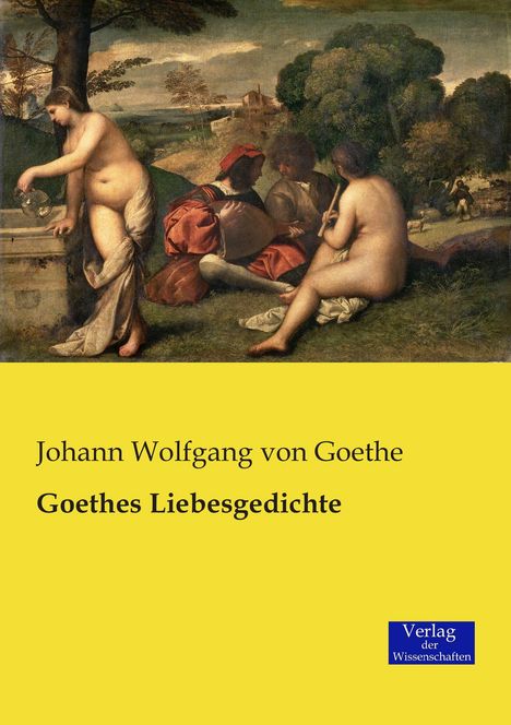 Johann Wolfgang von Goethe: Goethes Liebesgedichte, Buch
