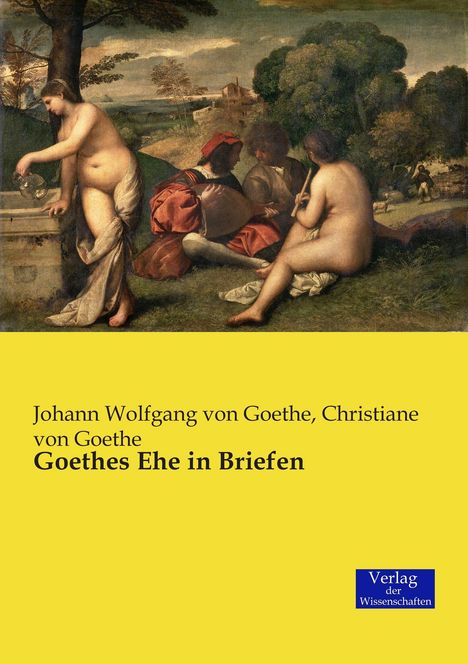 Johann Wolfgang von Goethe: Goethes Ehe in Briefen, Buch