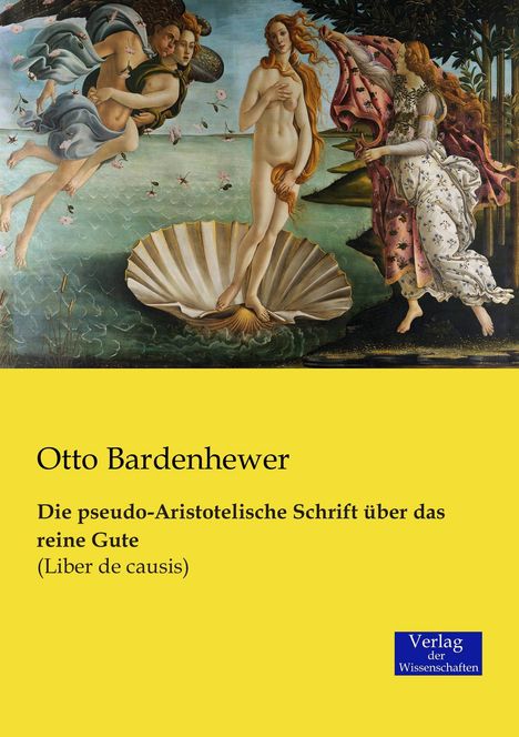 Otto Bardenhewer: Die pseudo-Aristotelische Schrift über das reine Gute, Buch