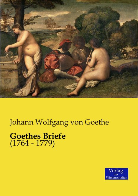 Johann Wolfgang von Goethe: Goethes Briefe, Buch