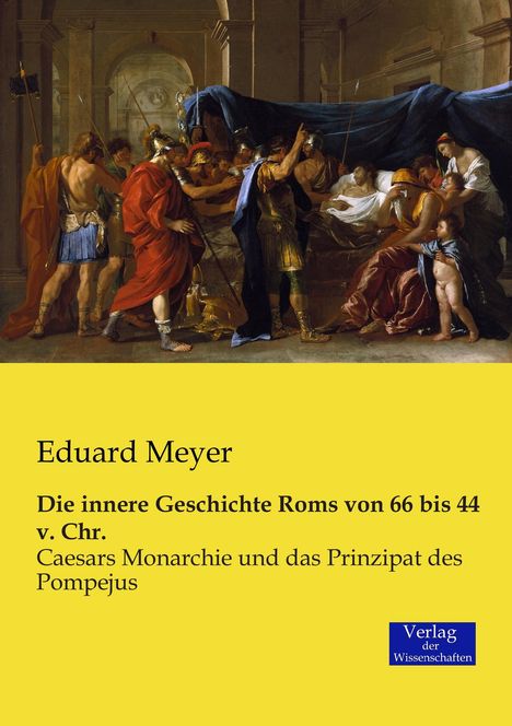 Eduard Meyer: Die innere Geschichte Roms von 66 bis 44 v. Chr., Buch