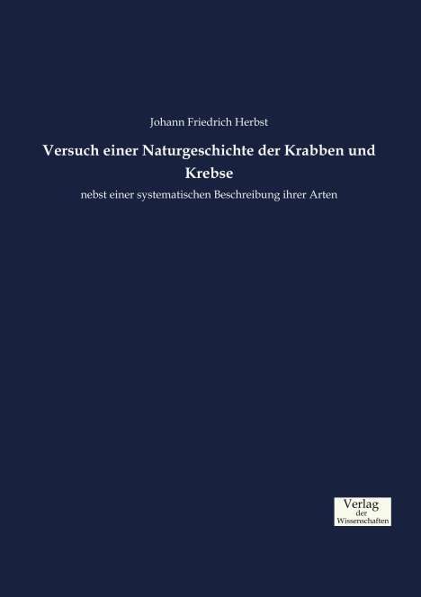 Johann Friedrich Herbst: Versuch einer Naturgeschichte der Krabben und Krebse, Buch