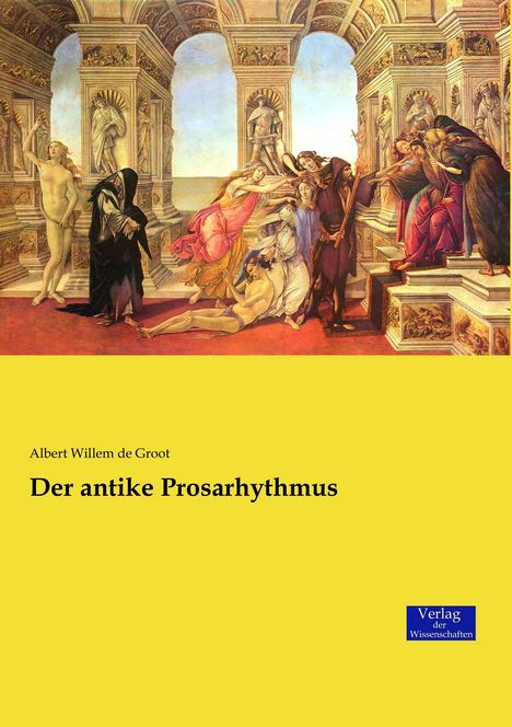 Albert Willem de Groot: Der antike Prosarhythmus, Buch