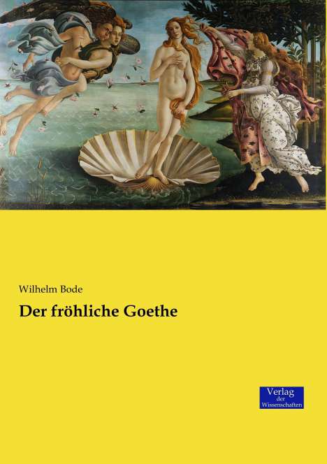 Wilhelm Bode: Der fröhliche Goethe, Buch