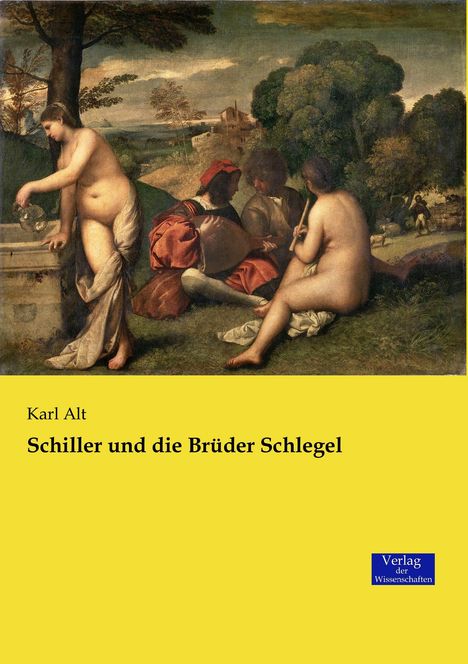 Karl Alt: Schiller und die Brüder Schlegel, Buch