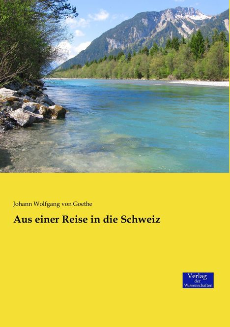 Johann Wolfgang von Goethe: Aus einer Reise in die Schweiz, Buch