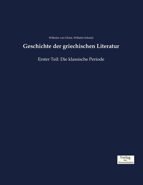 Wilhelm Von Christ: Geschichte der griechischen Literatur, Buch