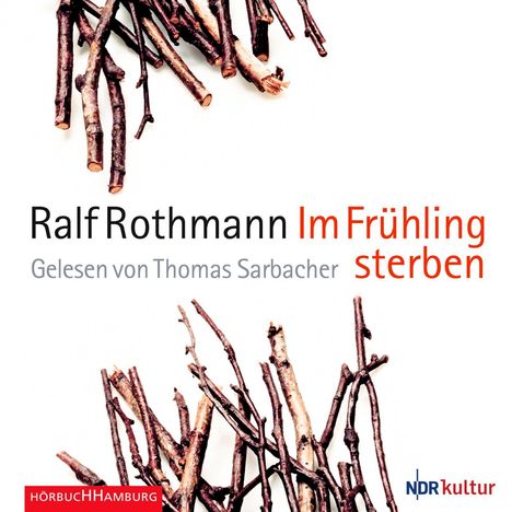 Ralf Rothmann: Im Frühling sterben, 6 CDs