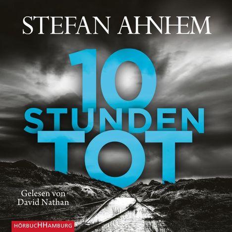 Stefan Ahnhem: Zehn Stunden tot (Ein Fabian-Risk-Krimi 4), 2 CDs