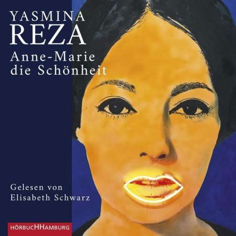 Yasmina Reza: Anne-Marie die Schönheit, 2 CDs