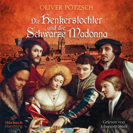 Oliver Pötzsch: Die Henkerstochter und die Schwarze Madonna (Die Henkerstochter-Saga 9), MP3-CD