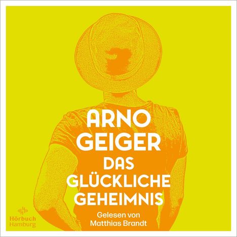 Arno Geiger: Das glückliche Geheimnis, CD