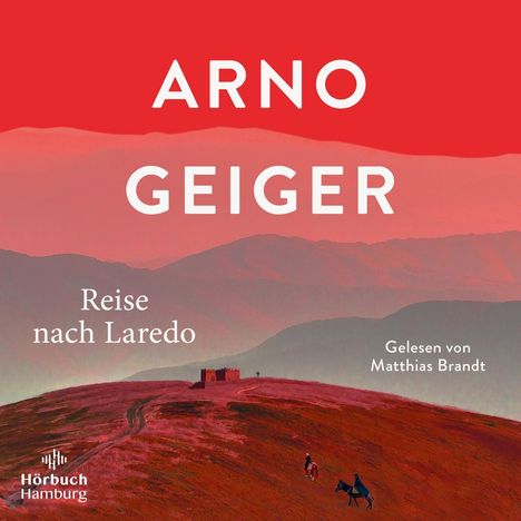 Arno Geiger: Reise nach Laredo, 6 CDs