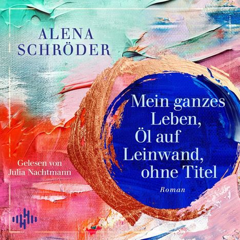 Alena Schröder: Mein ganzes Leben, Öl auf Leinwand, ohne Titel, 2 MP3-CDs