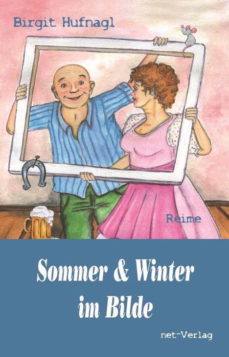 Birgit Hufnagl: Hufnagl, B: Sommer &amp; Winter im Bilde, Buch
