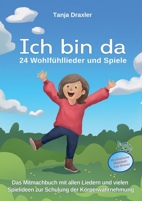 Tanja Draxler: Ich bin da - 24 Wohlfühllieder und Spiele, Buch