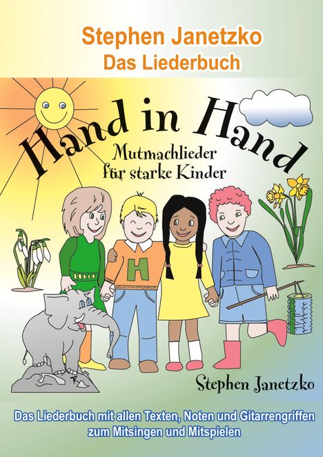 Stephen Janetzko, Das Liederbuch. Hand in Hand, Mutmachlieder für starke Kinder. Illustrationen mit fröhlichen Kindern.