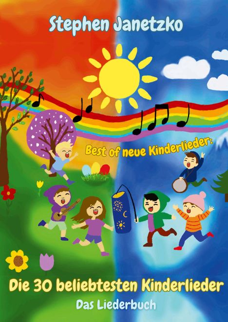 Texte: "Stephen Janetzko", "Best of neue Kinderlieder:", "Die 30 beliebtesten Kinderlieder", "Das Liederbuch". Bunte, fröhliche Kinder.