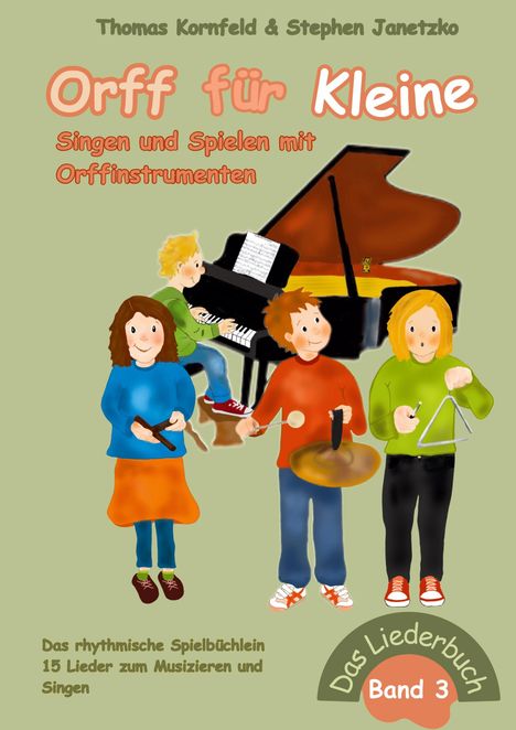 "Orff für Kleine: Singen und Spielen mit Orffinstrumenten." Drei Kinder musizieren, eines spielt Klavier, die anderen Percussion.