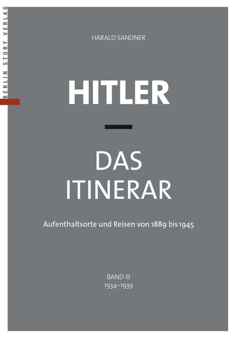 Harald Sandner: Sandner, H: Hitler/ Itinerar, Band III (Taschenbuch), Buch