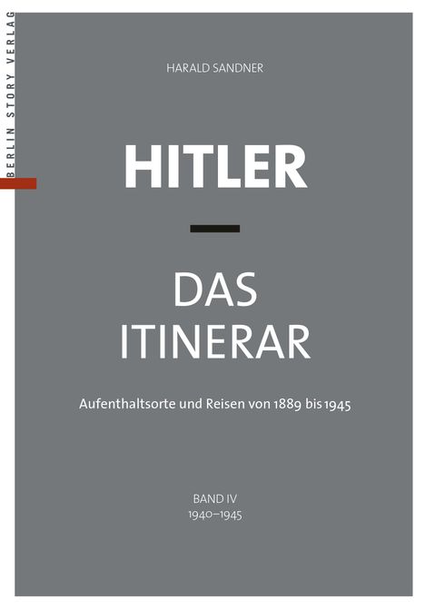 Harald Sandner: Sandner, H: Hitler/ Itinerar, Band IV (Taschenbuch), Buch
