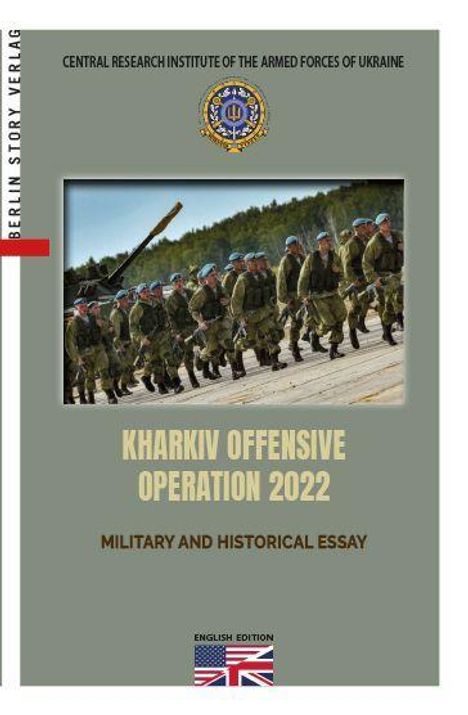 Kharkiv Offensive Operation 2022: Military and Historical Essay. Soldaten marschieren mit Gewehren auf einer Straße.