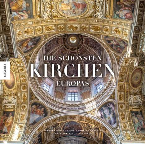 Jacques Bosser: Bosser, J: Die schönsten Kirchen Europas, Buch