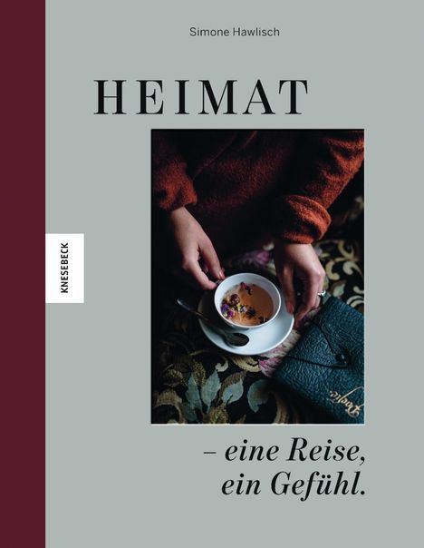 Simone Hawlisch: Heimat - eine Reise, ein Gefühl, Buch