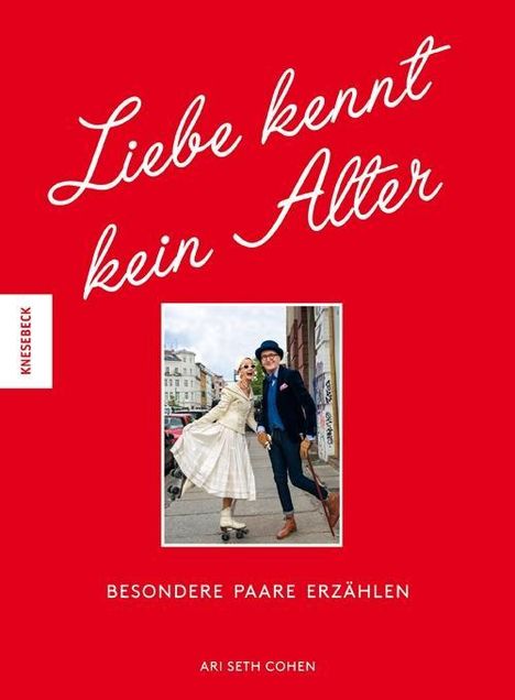 Ari Seth Cohen: Liebe kennt kein Alter, Buch