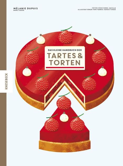 Mélanie Dupuis: Das kleine Handbuch der Tartes und Torten, Buch