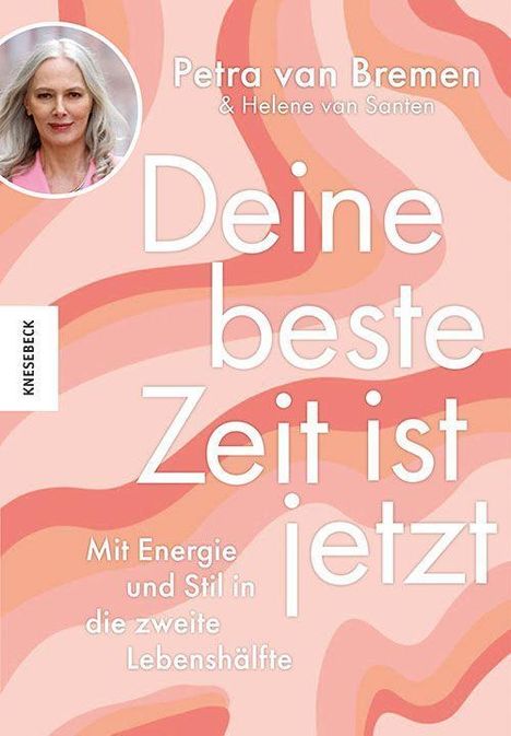 Petra van Bremen: Deine beste Zeit ist jetzt, Buch