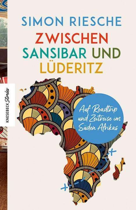 Simon Riesche: Zwischen Sansibar und Lüderitz, Buch