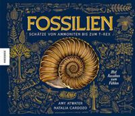 Amy Atwater: Fossilien - Schätze von Ammoniten bis zum T. Rex, Buch