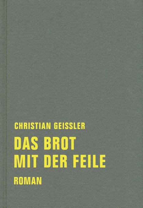 Christian Geissler: Geissler, C: Brot mit der Feile, Buch