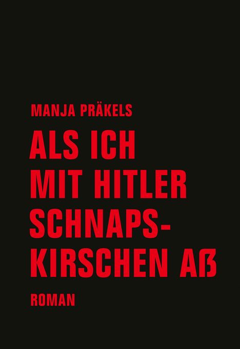 Manja Präkels: Als ich mit Hitler Schnapskirschen aß, Buch
