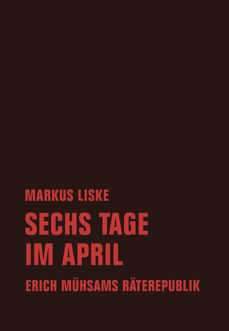 Markus Liske: Sechs Tage im April, Buch