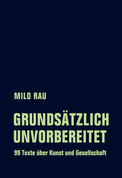 Milo Rau: Grundsätzlich unvorbereitet, Buch