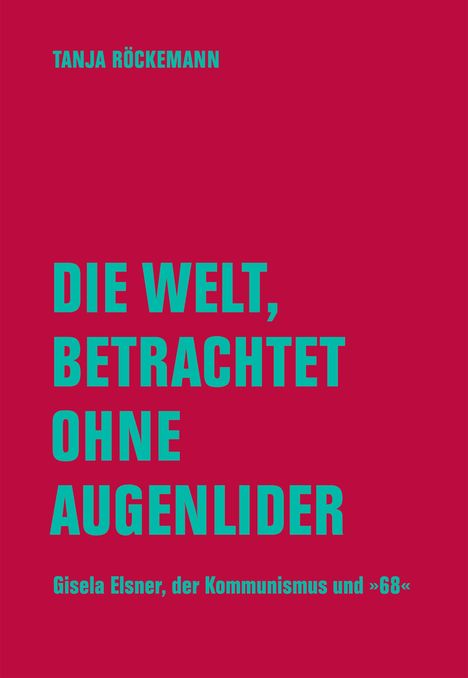 Tanja Röckemann: Die Welt, betrachtet ohne Augenlider, Buch