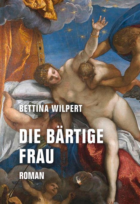 Bettina Wilpert: Die bärtige Frau, Buch