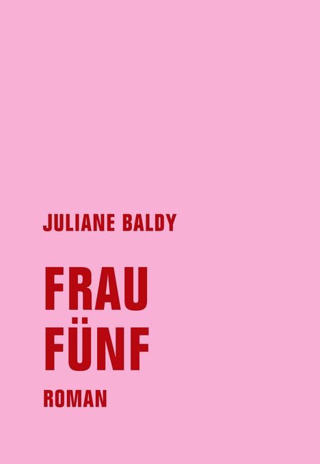 Juliane Baldy: Frau Fünf, Buch