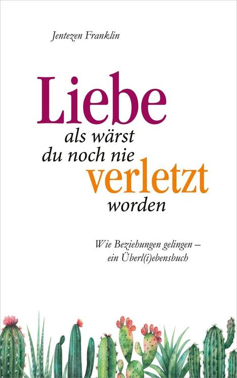 Jentezen Franklin: Franklin, J: Liebe, als wärst du noch nie verletzt worden, Buch