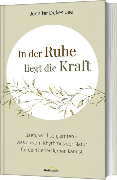 Jennifer Dukes Lee: In der Ruhe liegt die Kraft, Buch