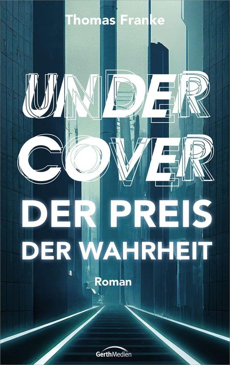 Thomas Franke: Undercover - der Preis der Wahrheit, Buch
