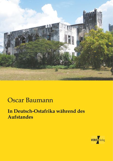 Oscar Baumann: In Deutsch-Ostafrika während des Aufstandes, Buch