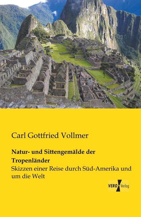 Carl Gottfried Vollmer: Natur- und Sittengemälde der Tropenländer, Buch